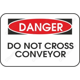 Danger Do Not Cross Conveyor