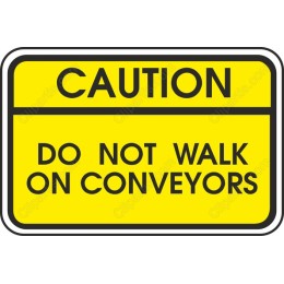 Caution: Do Not Walk on Conveyors