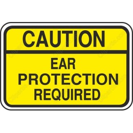 Caution: Ear Protection Required Sign