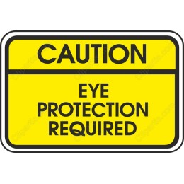 Caution: Eye Protection Required Sign