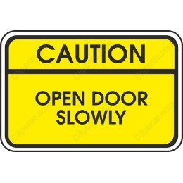Caution: Open Door Slowly Sign
