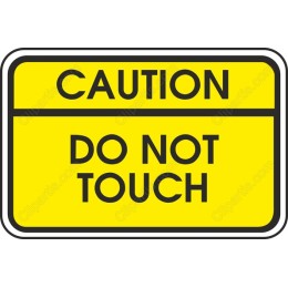 Caution: Do Not Touch Sign
