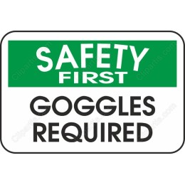 Safety First - Goggles Required