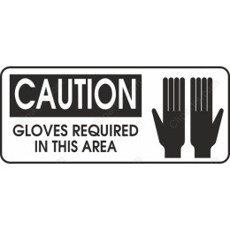 Caution: Gloves Required Safety Sign