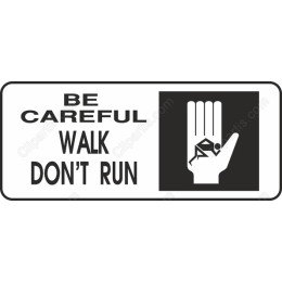 Be Careful, Walk Don't Run