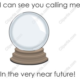 Whimsical Crystal Ball with Fun Quote
