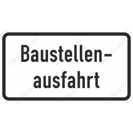 Baustellenausfahrt Construction Exit Sign