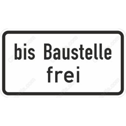 Construction Area Free Sign (bis Baustelle frei)