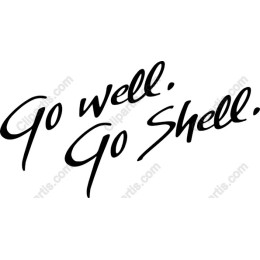 Go Well. Go Shell. Inspirational Typography