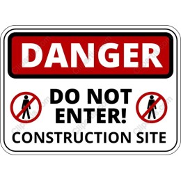 Danger: Do Not Enter Construction Site Sign