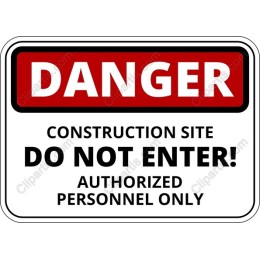 Danger - Construction Site Do Not Enter Sign