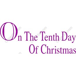 On The Tenth Day of Christmas