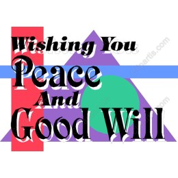 Wishing You Peace and Good Will