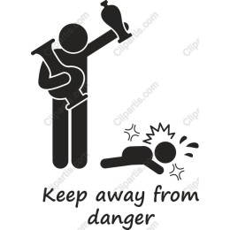 Keep Away from Danger